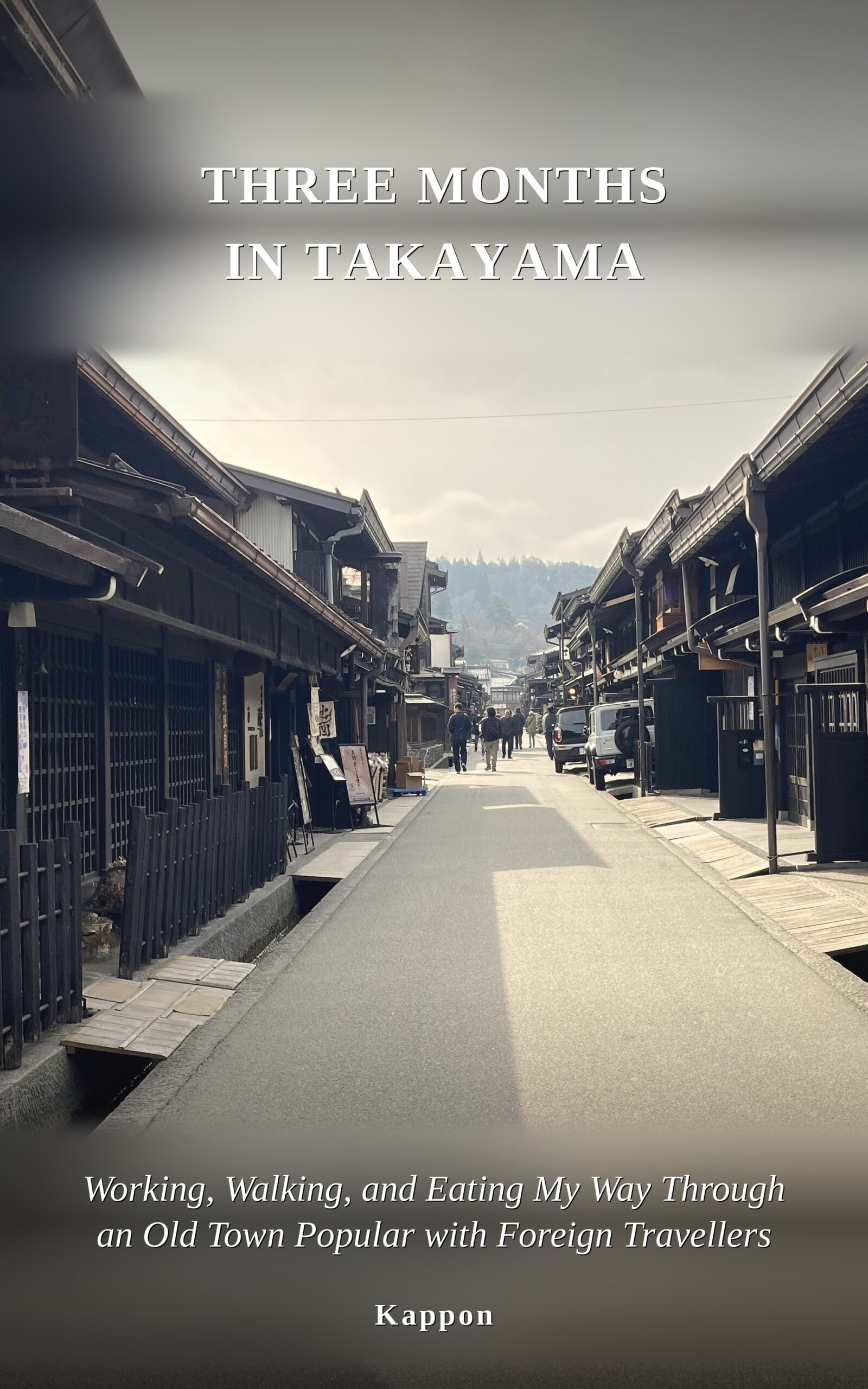 Three Months in Takayama Kindle book by Kappon